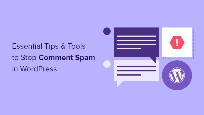 13 consejos y herramientas esenciales para detener el spam de comentarios en WordPress