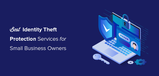 Los mejores servicios de protección contra el robo de identidad para propietarios de pequeñas empresas y familias emprendedoras