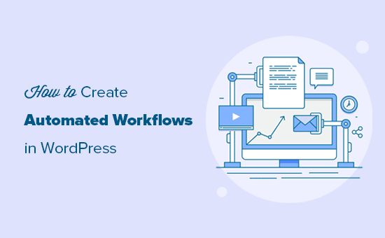 Utilizar la automatización para crear flujos de trabajo en WordPress