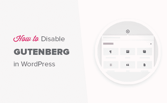 Desactivar Gutenberg y mantener el editor clásico en WordPress
