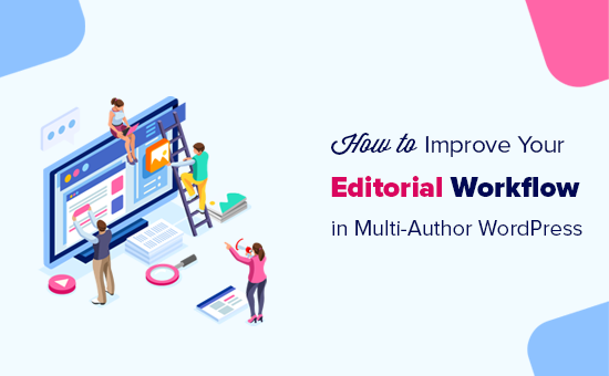 Cómo gestionar el flujo de trabajo editorial en un WordPress multiautor
