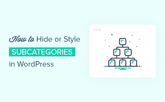 Cómo ocultar o dar estilo a tus subcategorías en WordPress