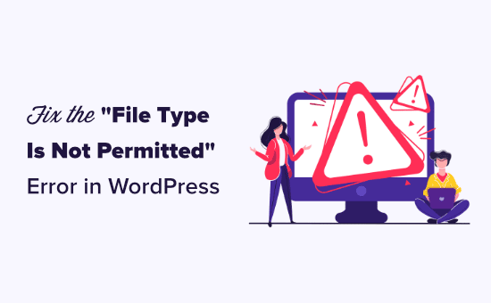 Solucionar el error de tipo de archivo no permitido por razones de seguridad en WordPress