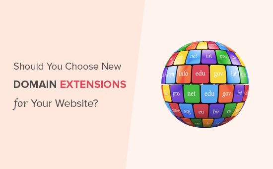 ¿Debes elegir nuevas extensiones de dominio para tu sitio web?