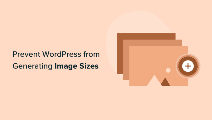 Cómo evitar que WordPress genere tamaños de imagen