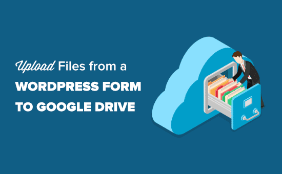 Subir archivos desde un formulario de WordPress a Google Drive