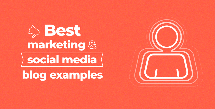 Los mejores ejemplos de blogs de marketing y redes sociales