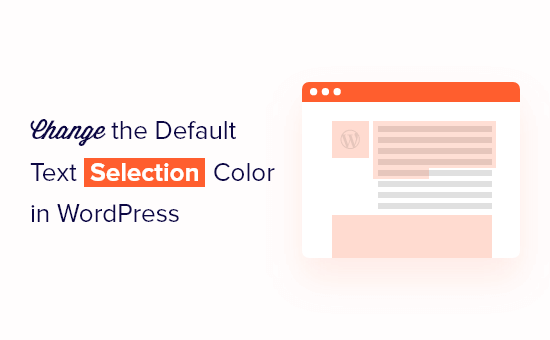 Cómo cambiar el color de selección de texto por defecto en WordPress