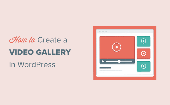 Cómo crear una galería de vídeos en WordPress