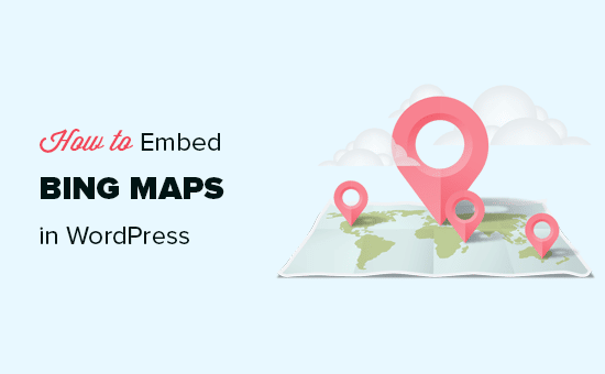 Cómo incrustar Bing Maps en WordPress