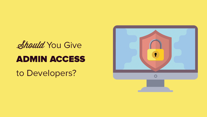 Dar acceso de administrador a los desarrolladores de forma segura