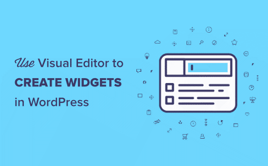 Cómo utilizar el editor visual para crear widgets en WordPress